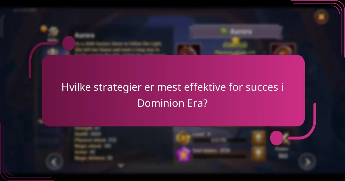 Hvilke strategier er mest effektive for succes i Dominion Era?