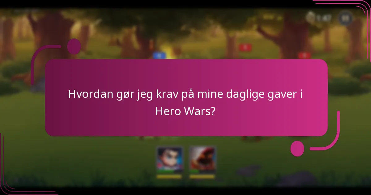 Hvordan gør jeg krav på mine daglige gaver i Hero Wars?