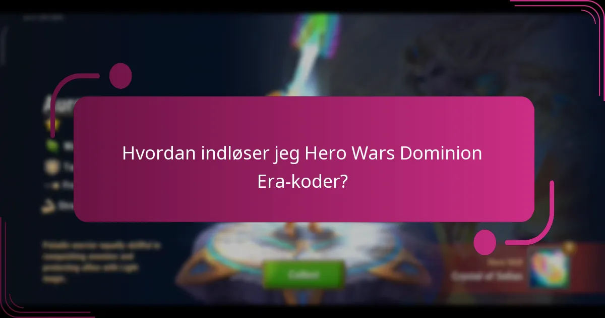 Hvordan indløser jeg Hero Wars Dominion Era-koder?