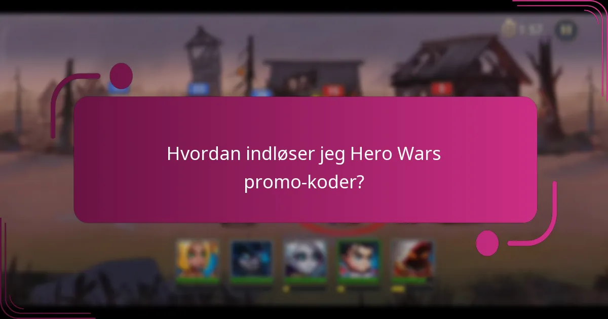 Hvordan indløser jeg Hero Wars promo-koder?