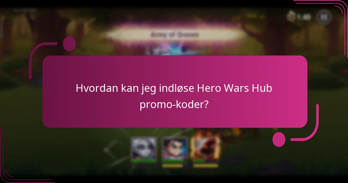 Hvordan kan jeg indløse Hero Wars Hub promo-koder?